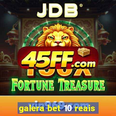 galera bet 10 reais